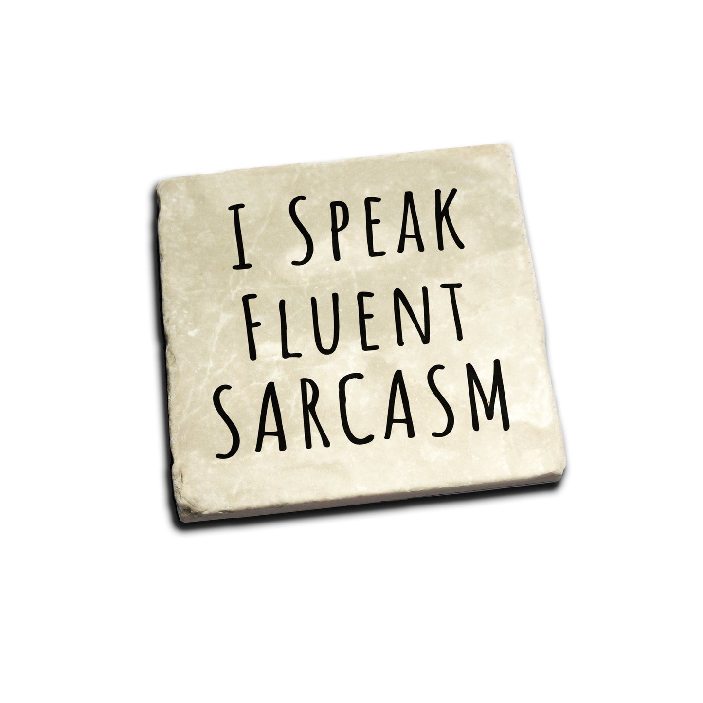 I Speak Fluent Sarcasm Coaster