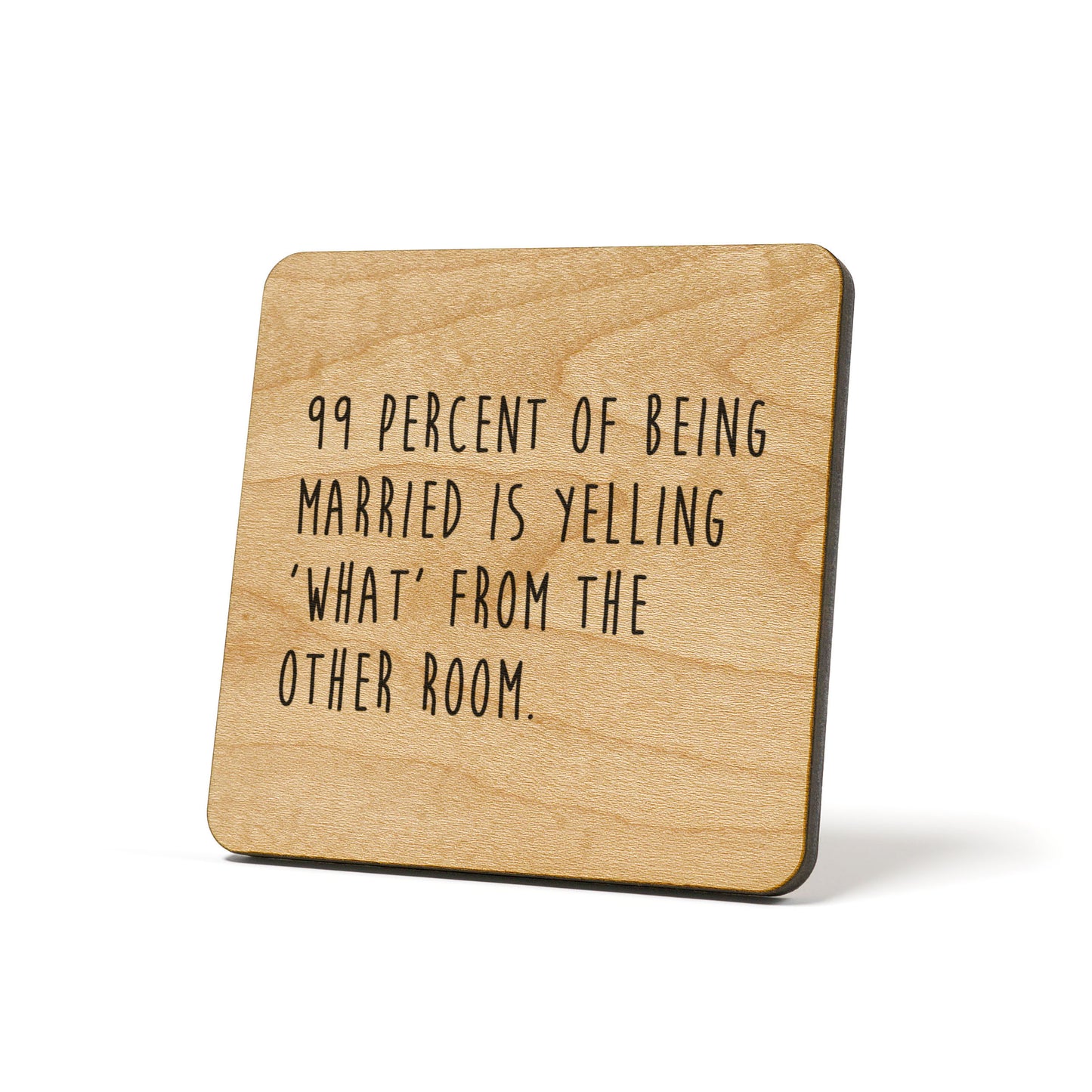 99% Of Being Married Quote Coaster