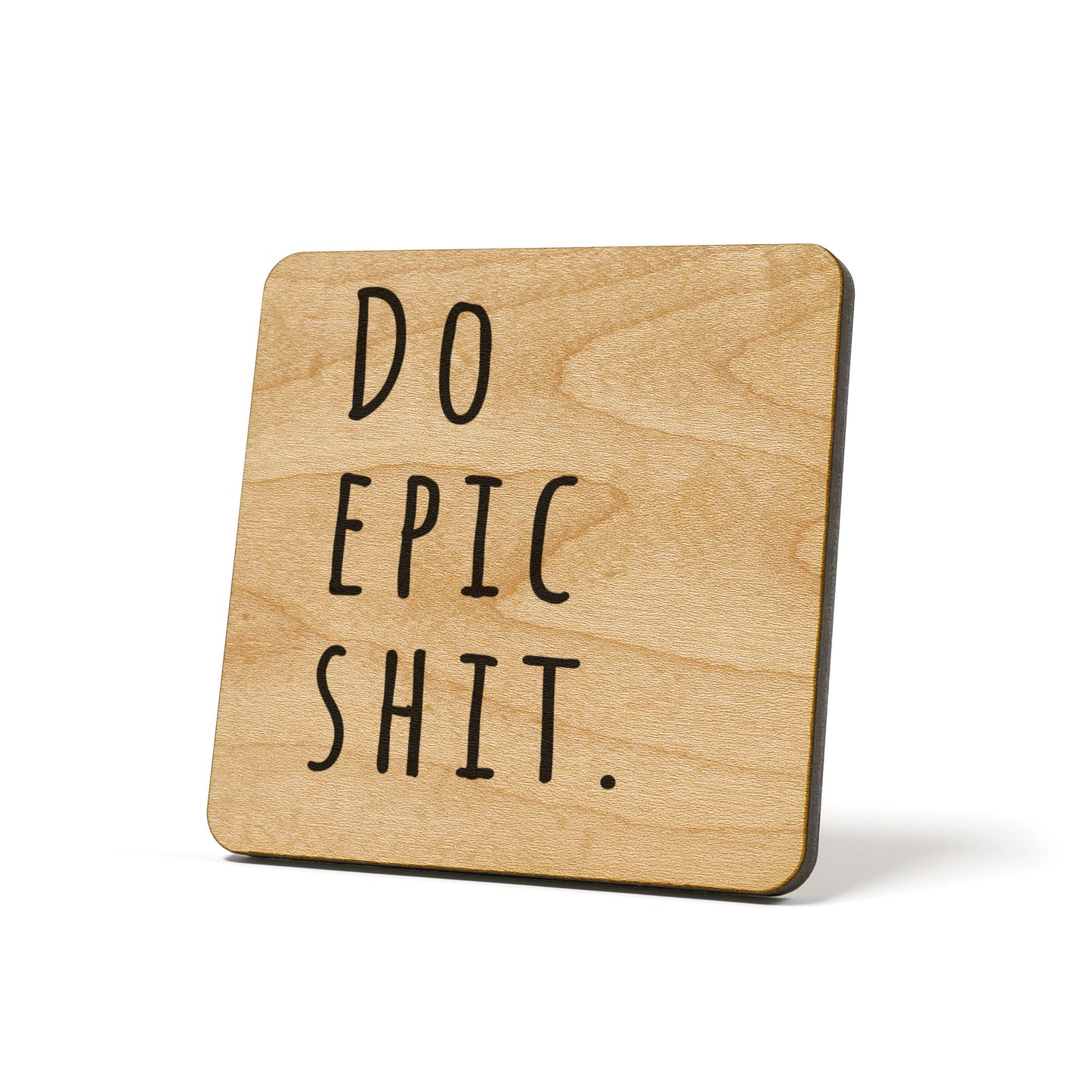 Do Epic Shit Quote Coaster