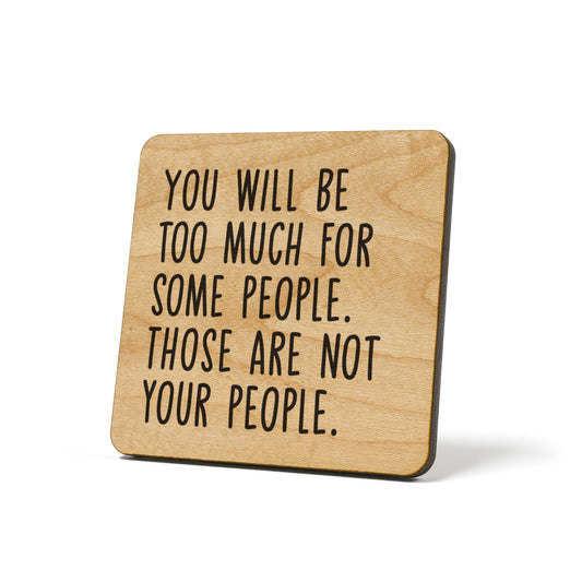 Those Are Not Your People Quote Coaster