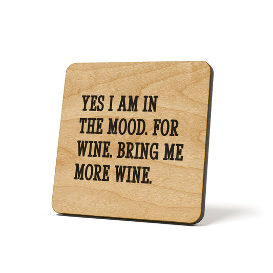 Yes I am In The Mood For Wine Quote Coaster