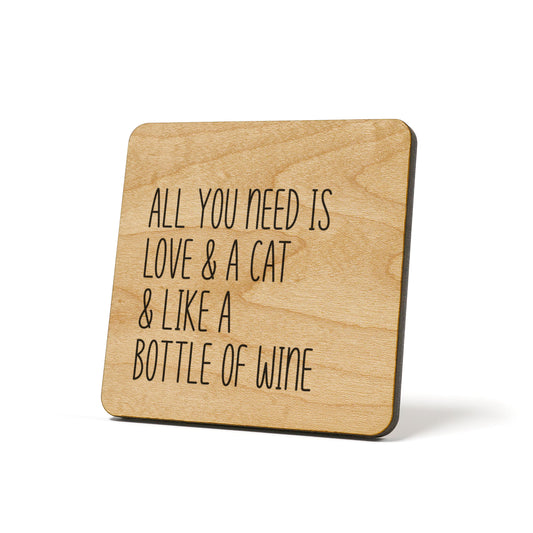 All you need is love & a cat & Wine Quote Coaster