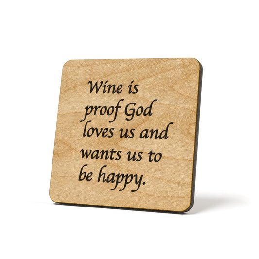 Wine Is Proof God Loves Us And Wants Us To Be Happy. Quote Coaster