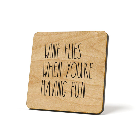 Wine Flies When You're Having Fun Quote Coaster