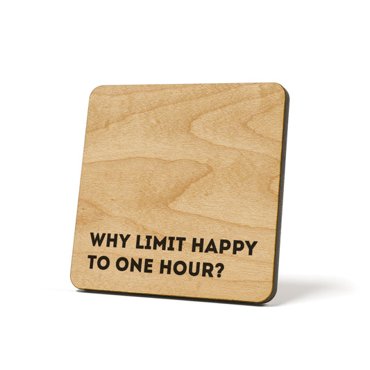 Why limit happy to one hour? Quote Coaster