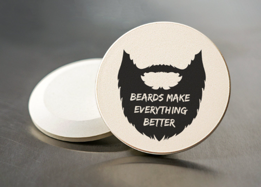 Beards Make Everything Better Car Coaster