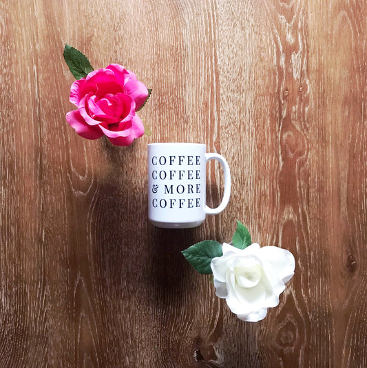 Coffee Coffee & More Coffee Mug