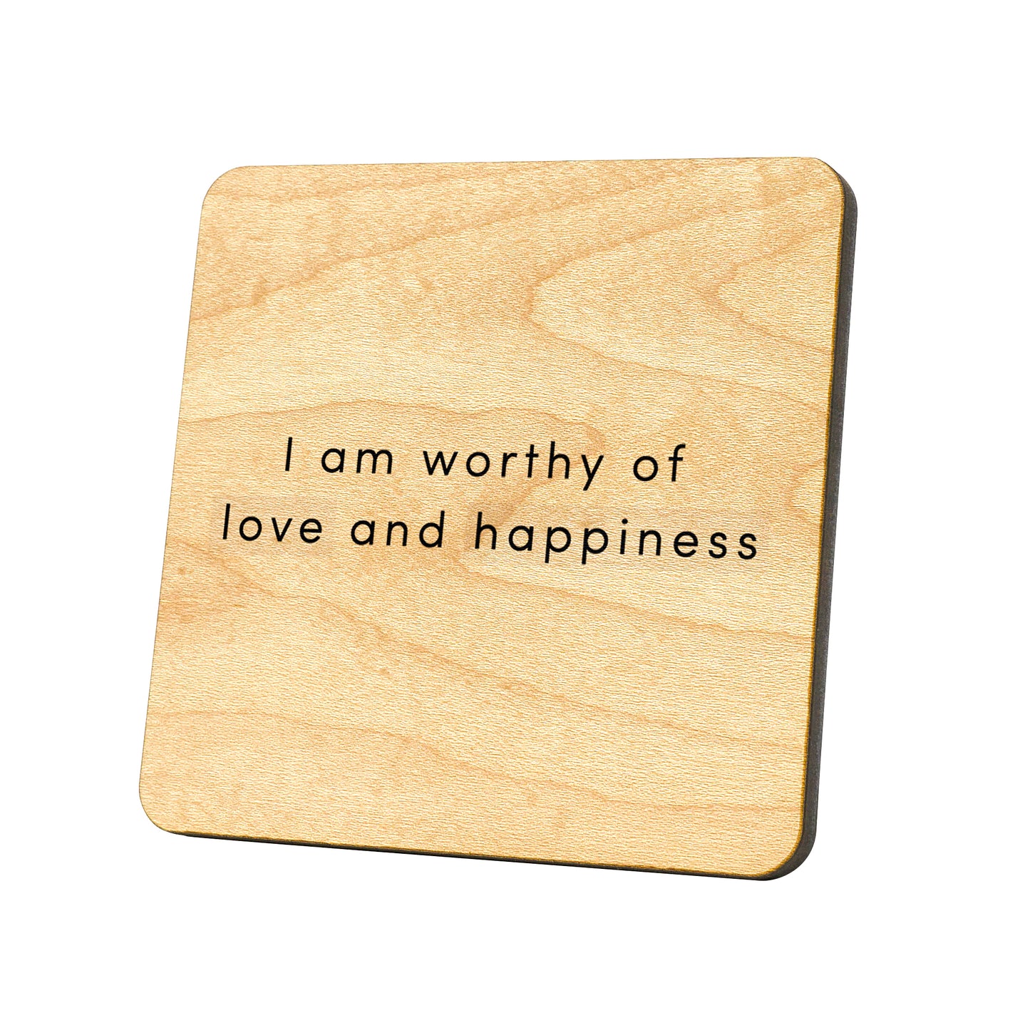 I Am Worthy Of Love And Happiness Quote Coaster