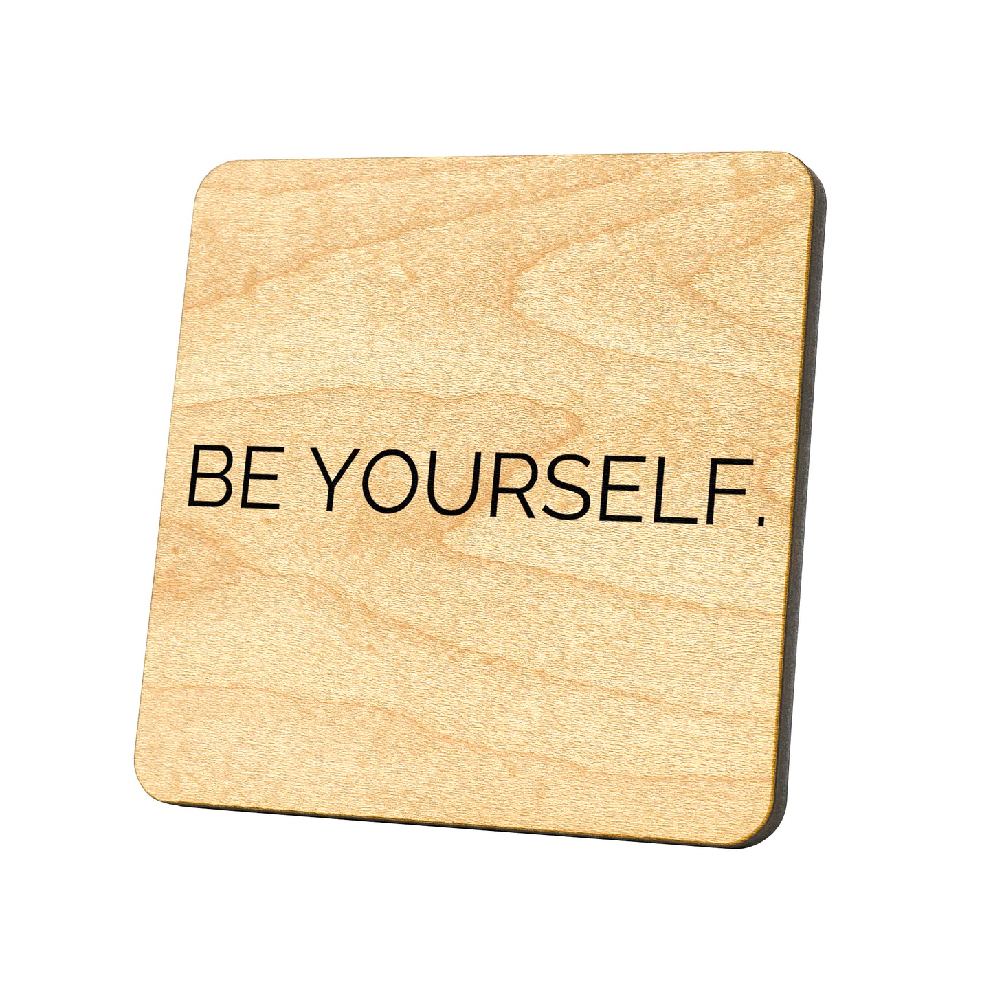 Be Yourself Quote Coaster