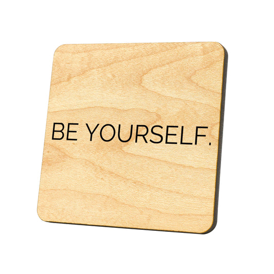 Be Yourself Quote Coaster