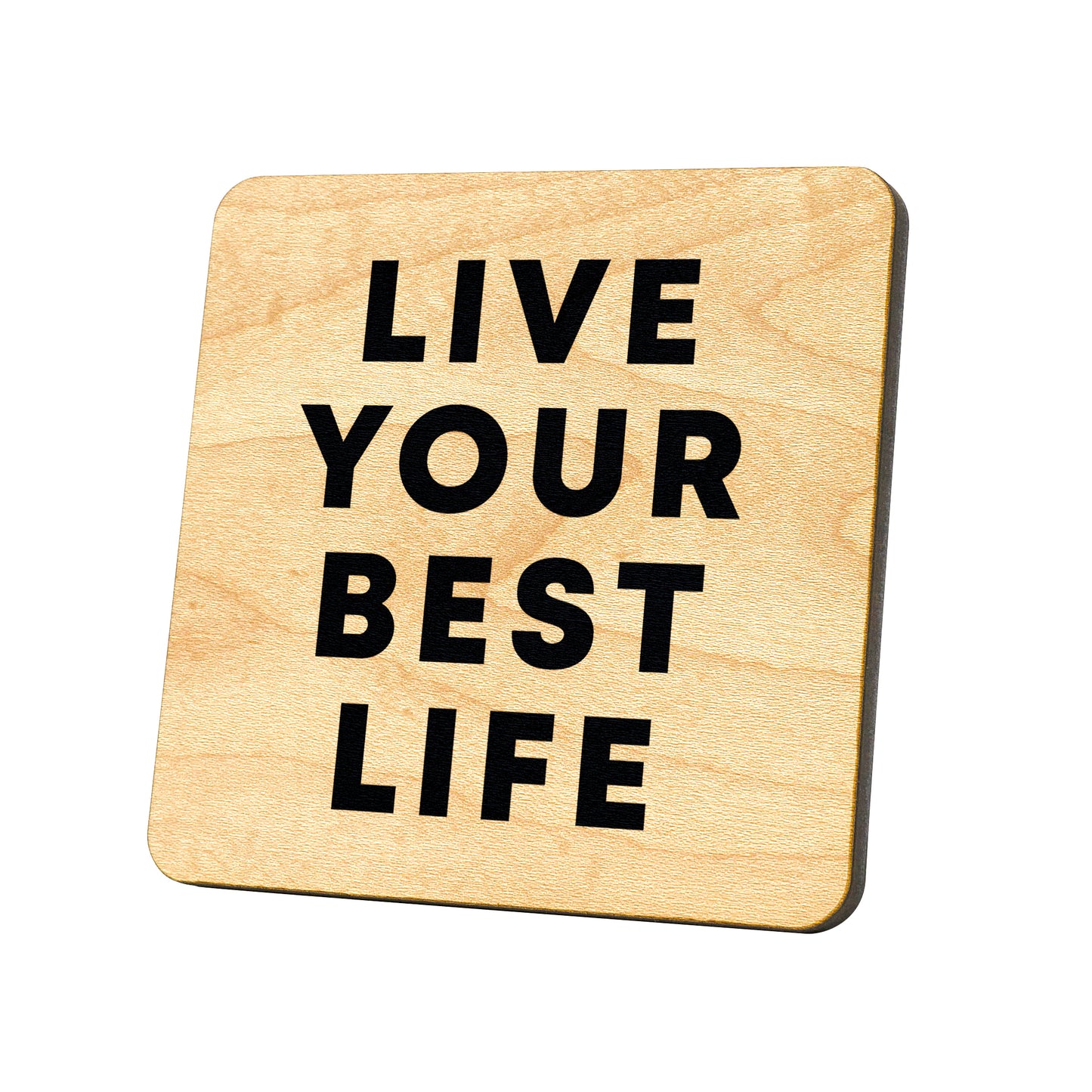 Live Your Best Life Quote Coaster