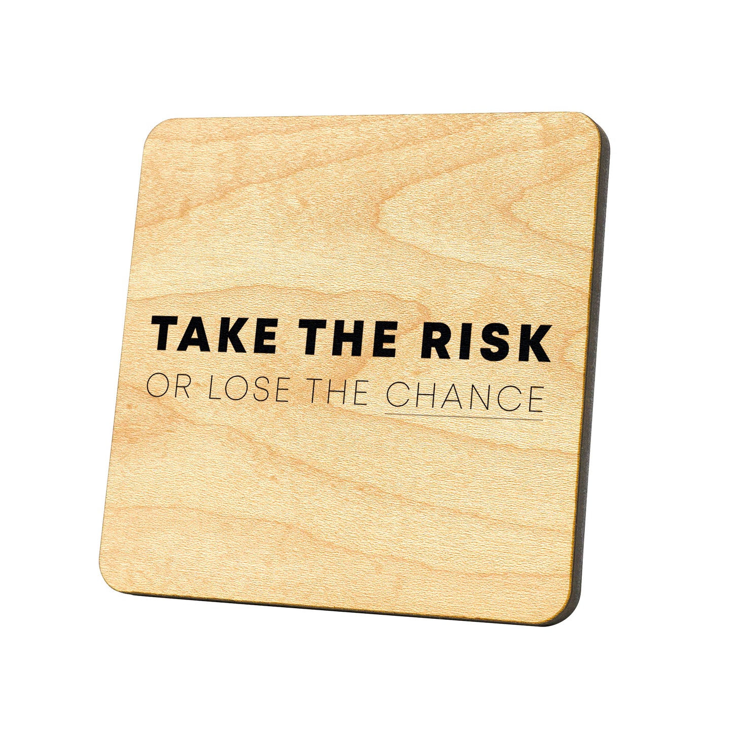 Take The Risk Or Lose The Chance Quote Coaster