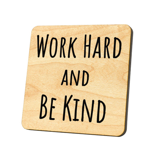 Work Hard And Be Kind Quote Coaster