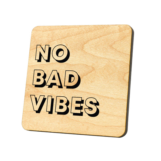 No Bad Vibes Quote Coaster