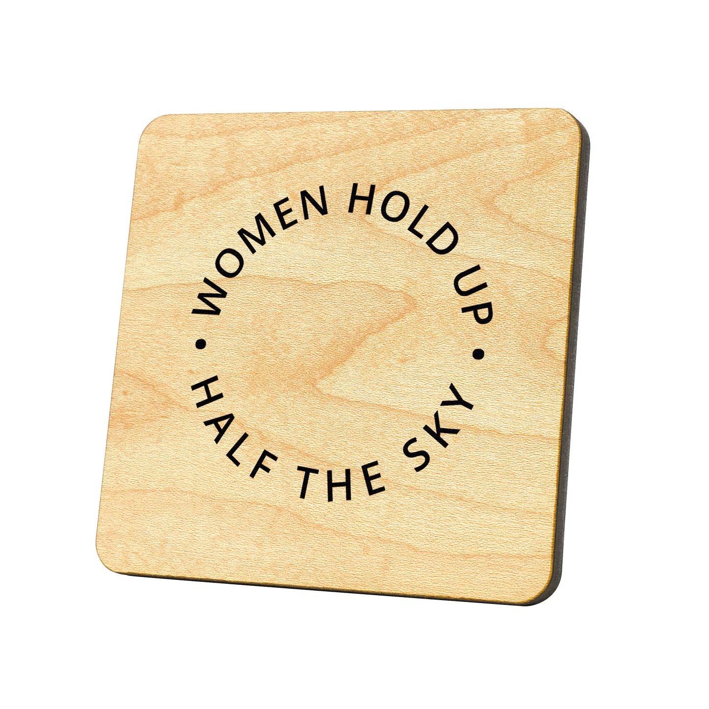 Women Hold Up Half The Sky Quote Coaster