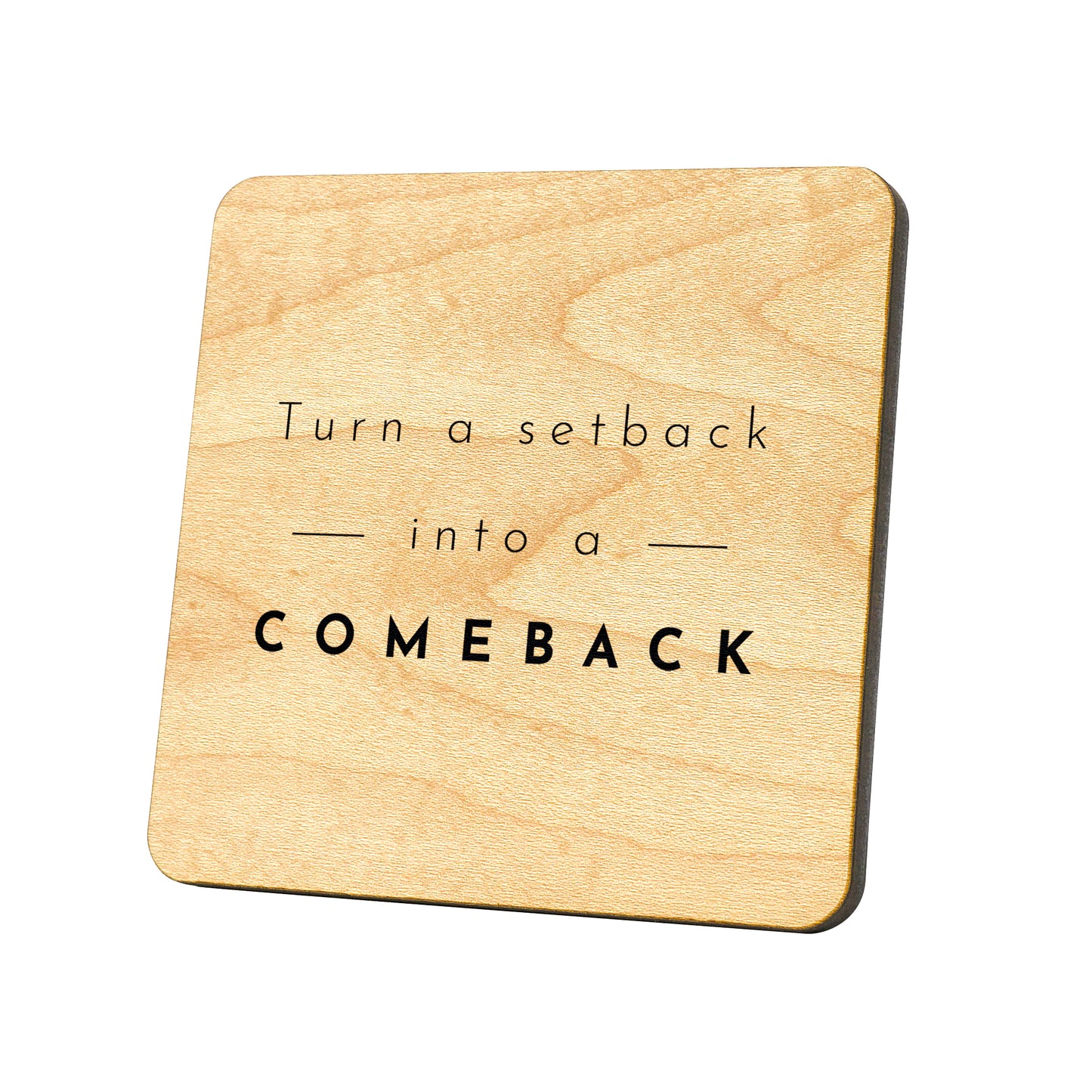 Turn A Setback Into A Comeback Quote Coaster