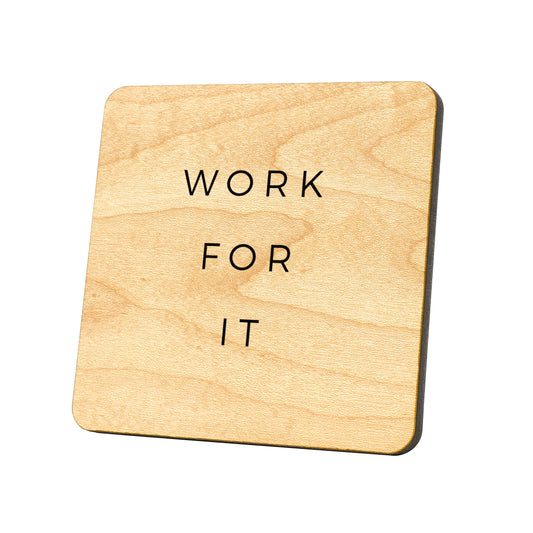 Work For It Quote Coaster