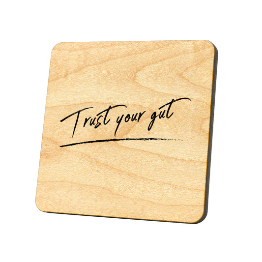 Trust Your Gut Quote Coaster