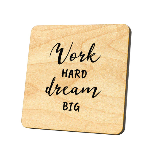 Work Hard Dream Big Quote Coaster
