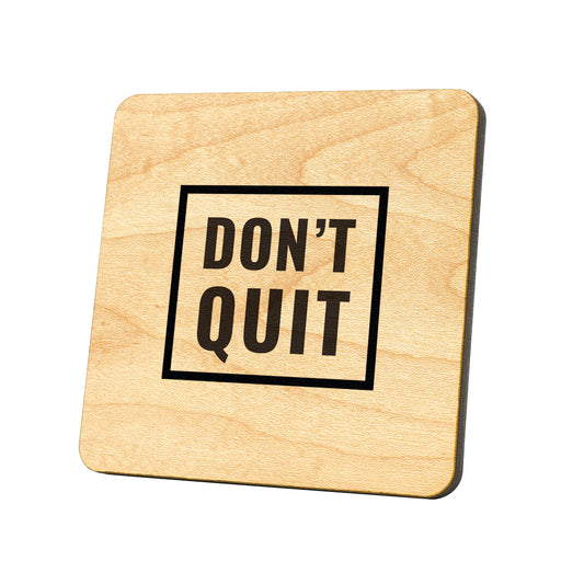 Don't Quit Quote Coaster