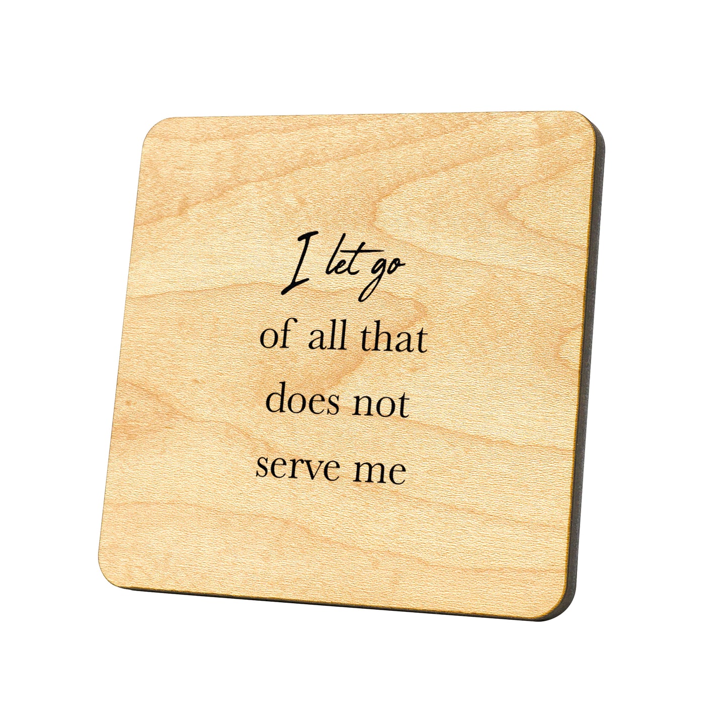 I Let Go Of All That Does Not Serve Me Quote Coaster