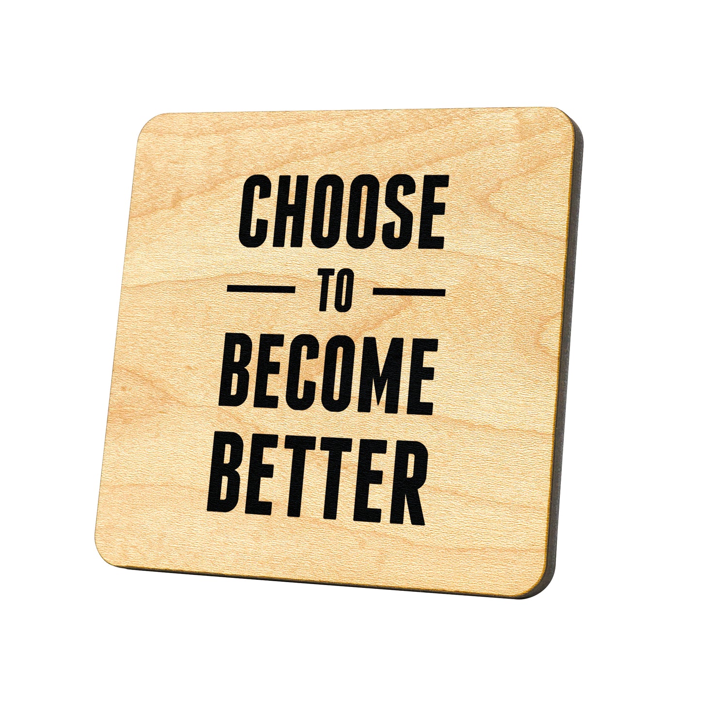 Choose To Become Better Quote Coaster