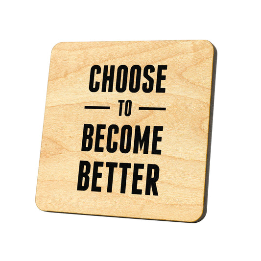 Choose To Become Better Quote Coaster