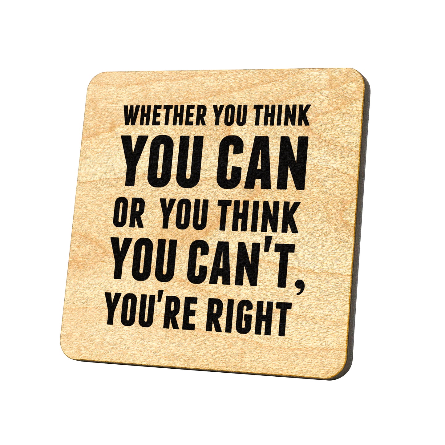 Whether You Think You Can Quote Coaster