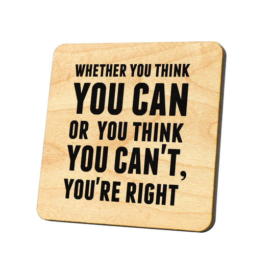 Whether You Think You Can Quote Coaster