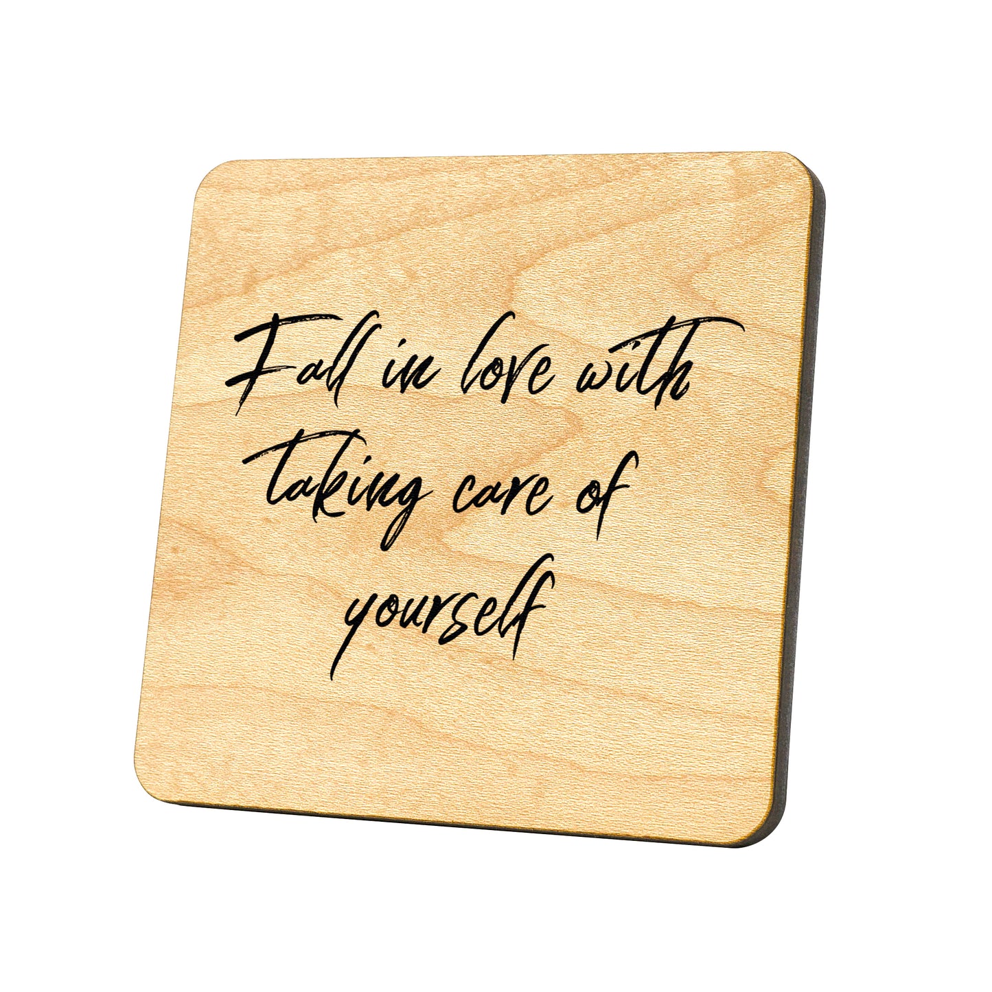 Fall In Love With Taking Care Of Yourself Quote Coaster