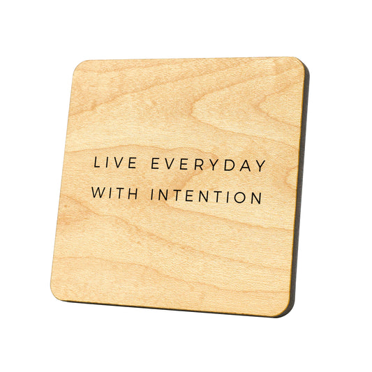 Live Everyday With Intention Quote Coaster