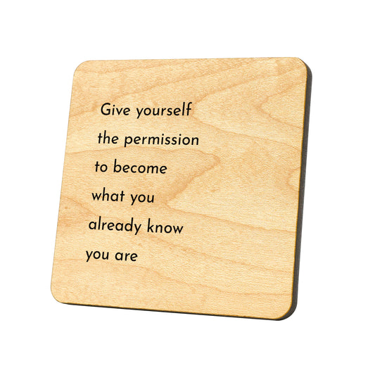 Give Yourself The Permission Quote Coaster