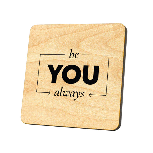 Be You Always Quote Coaster
