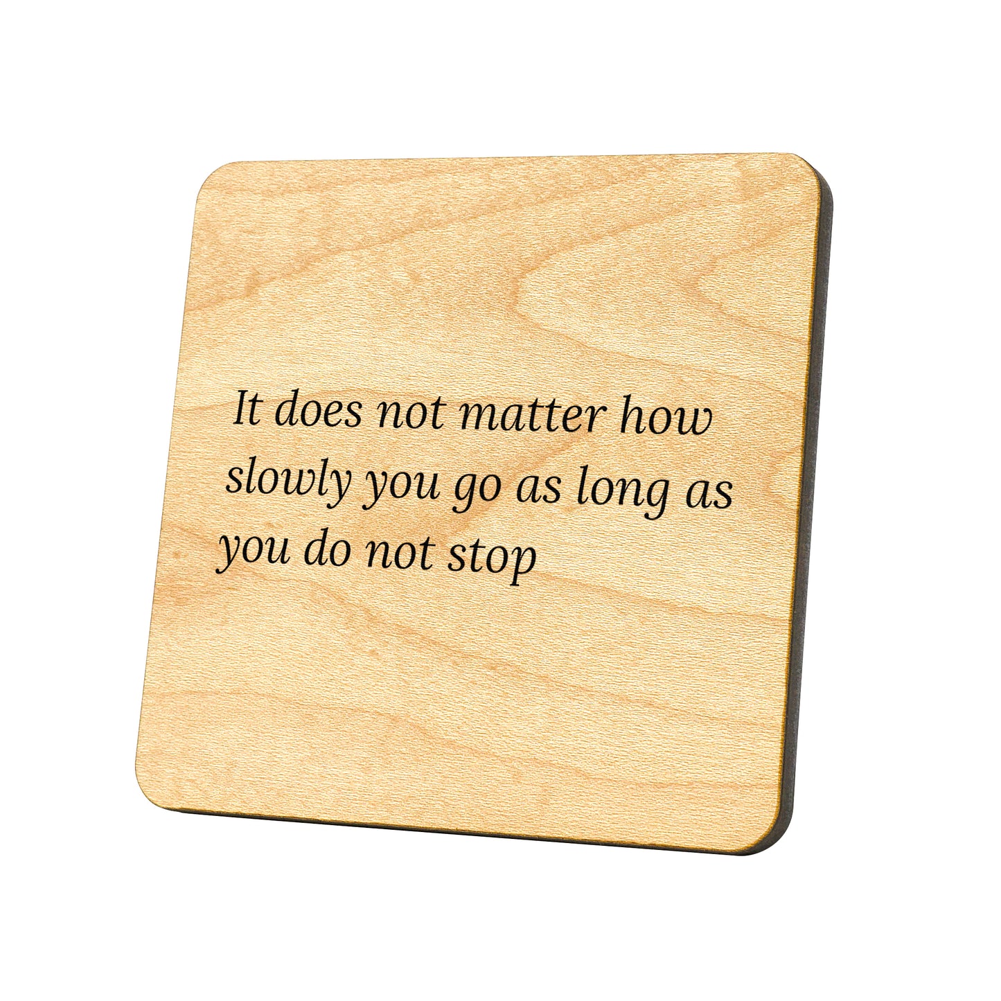 It Does Not Matter How Slowly You Go As Quote Coaster