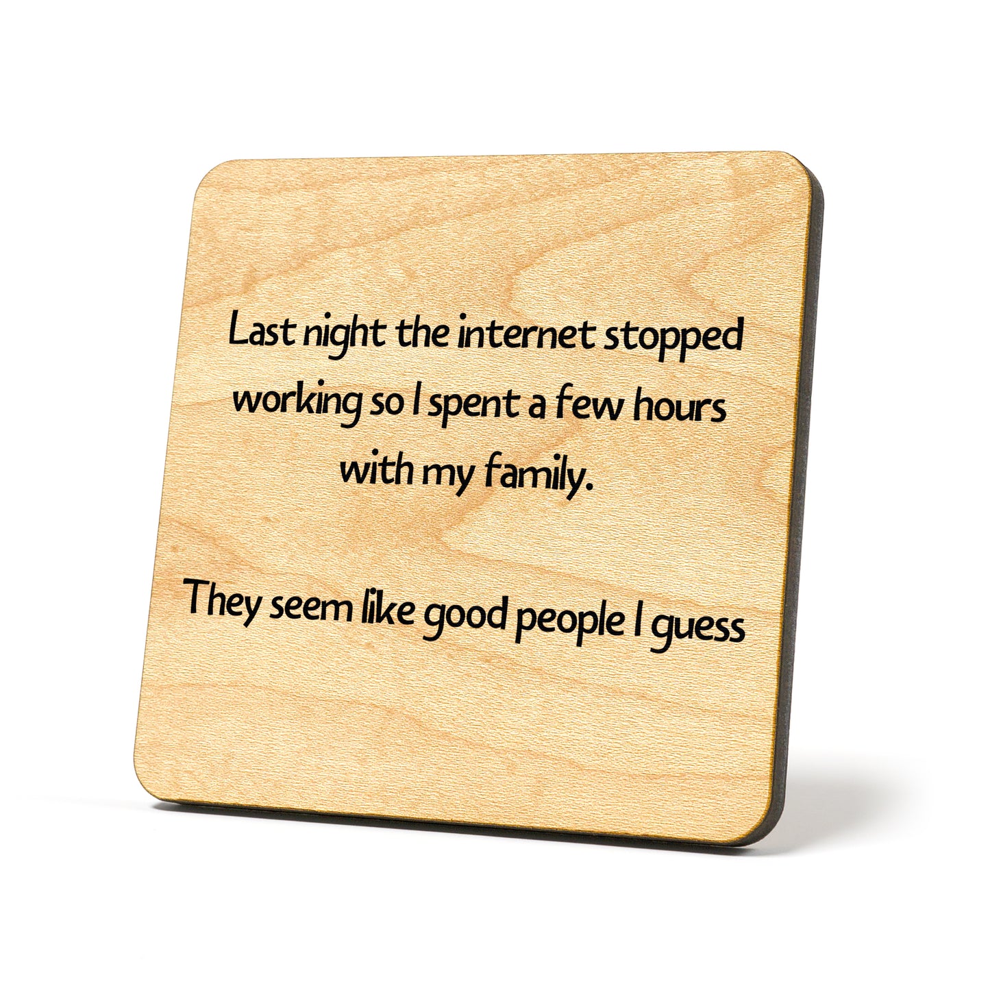Last night the internet stopped Quote Coaster