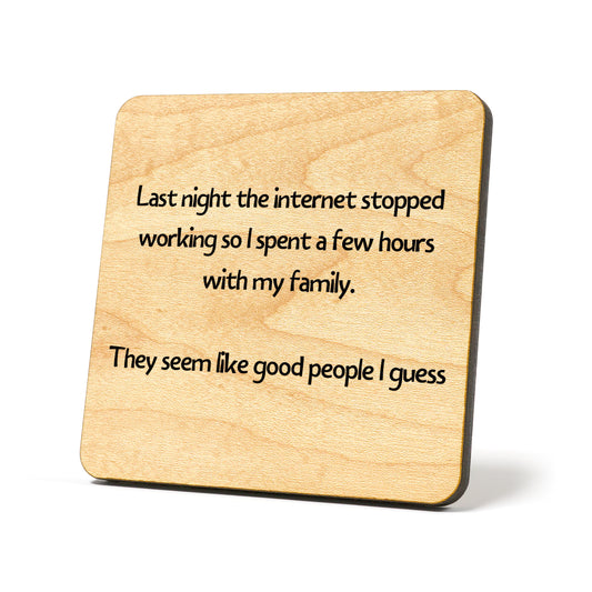 Last Night the Internet Stopped Quote Coaster