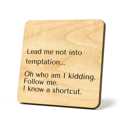 Lead Me Not Into Temptation Quote Coaster