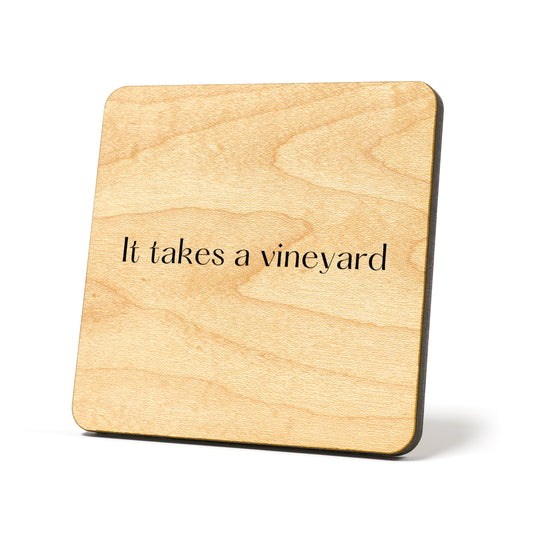 It takes a vineyard Quote Coaster