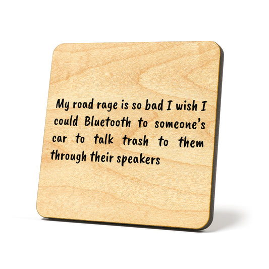 My road rage is so bad Quote Coaster