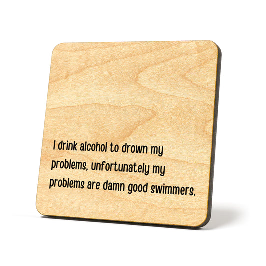 My problems are damn good swimmers Quote Coaster