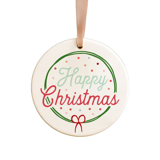 Happy Christmas Ceramic Ornament