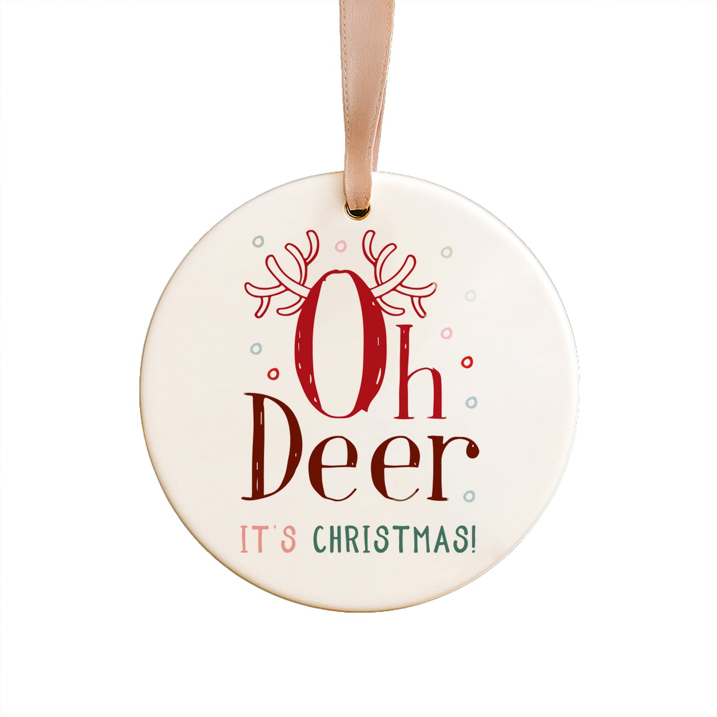 Oh Deer It's Christmas Ceramic Ornament