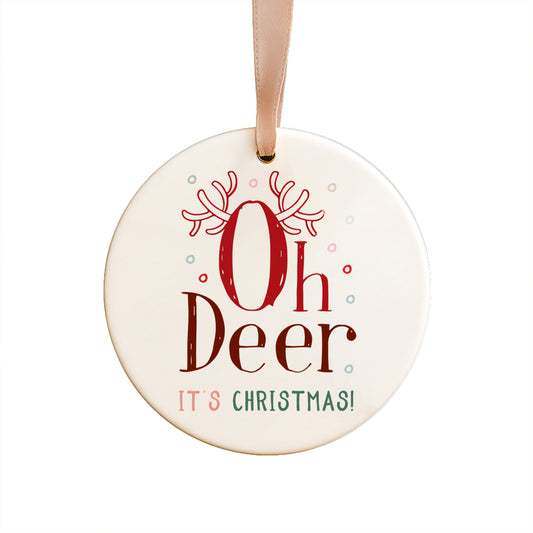 Oh Deer It's Christmas Ceramic Ornament