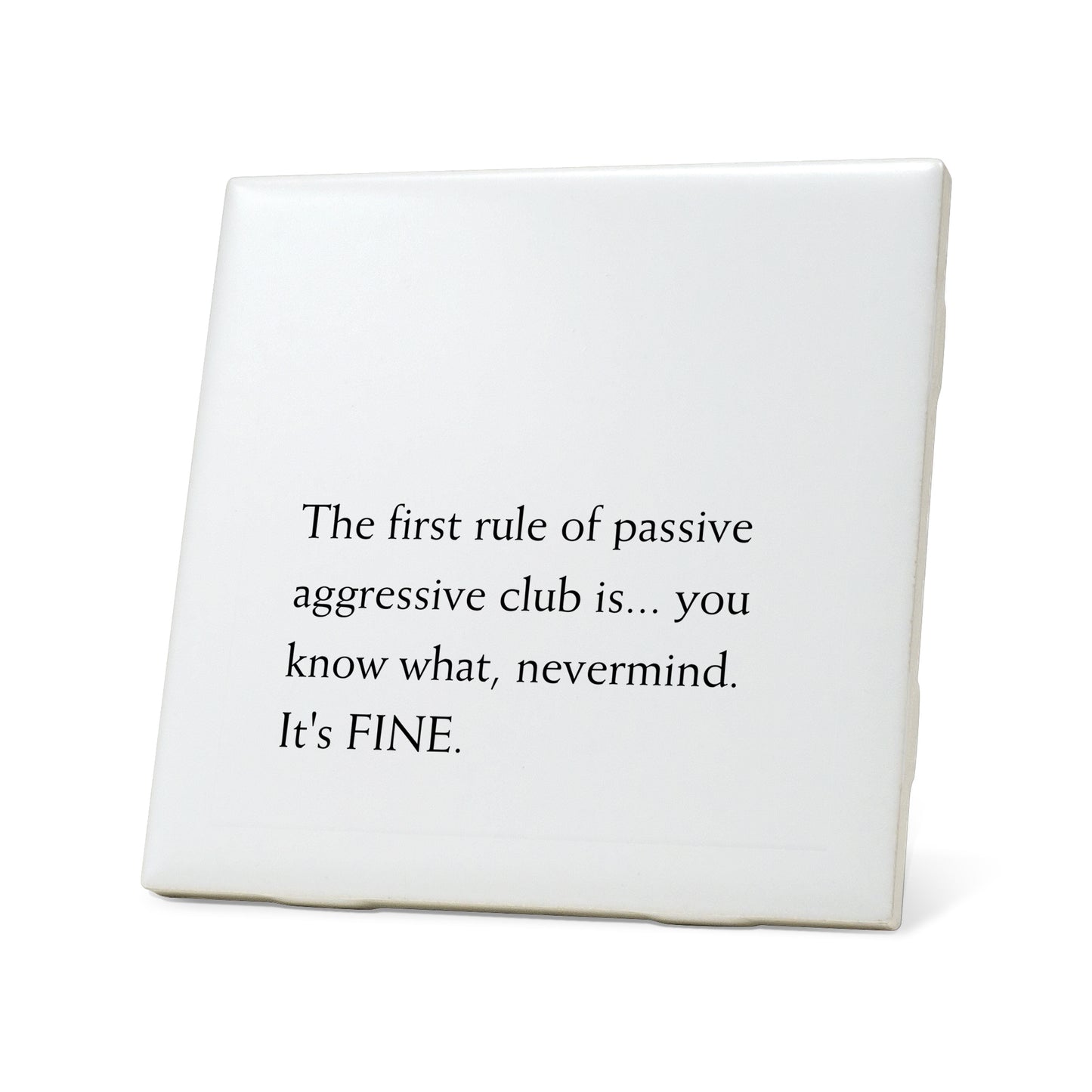 Rule of passive aggressive club Quote Coaster