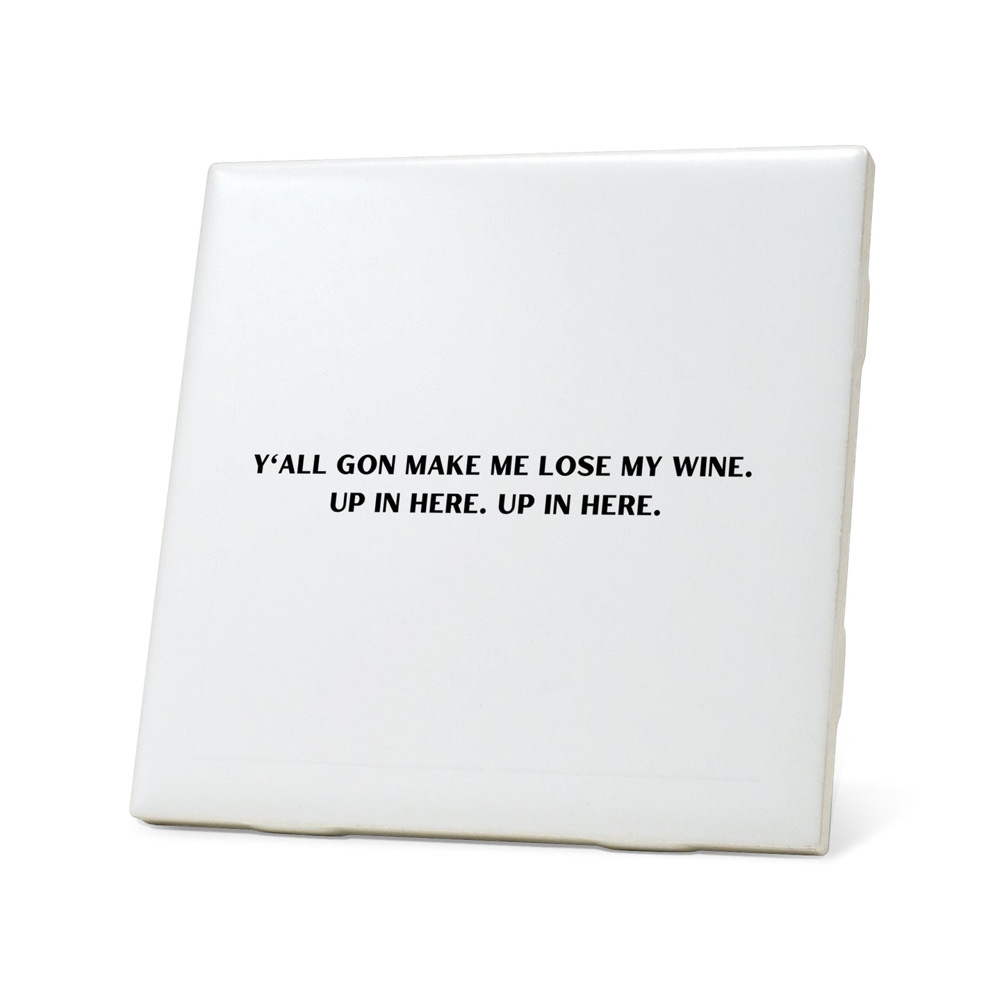 Gon make me loose my wine Quote Coaster