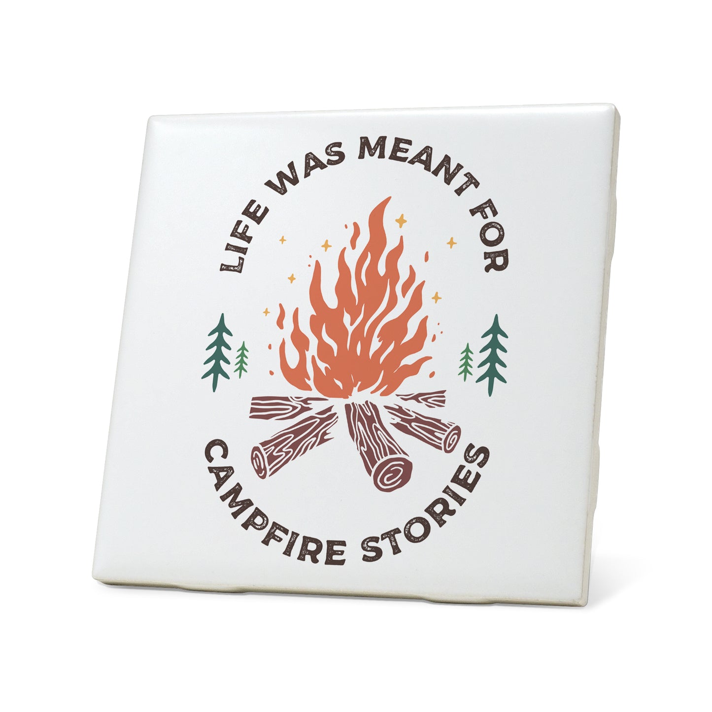 Life was meant for campfire stories Graphic Coasters