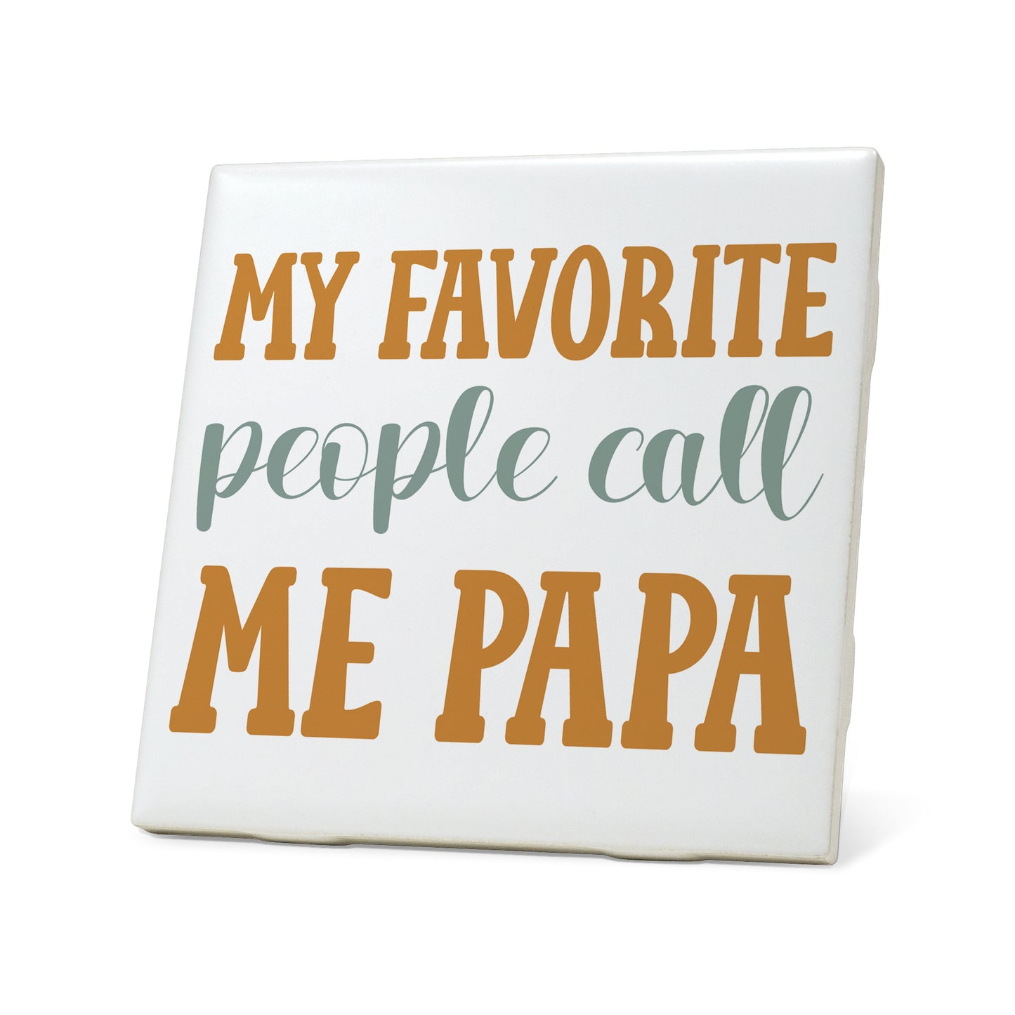 My favorite people call me papa Graphic Coasters