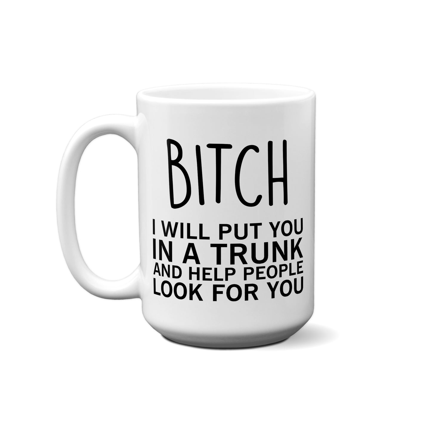 Put You In A Trunk Quote Mug
