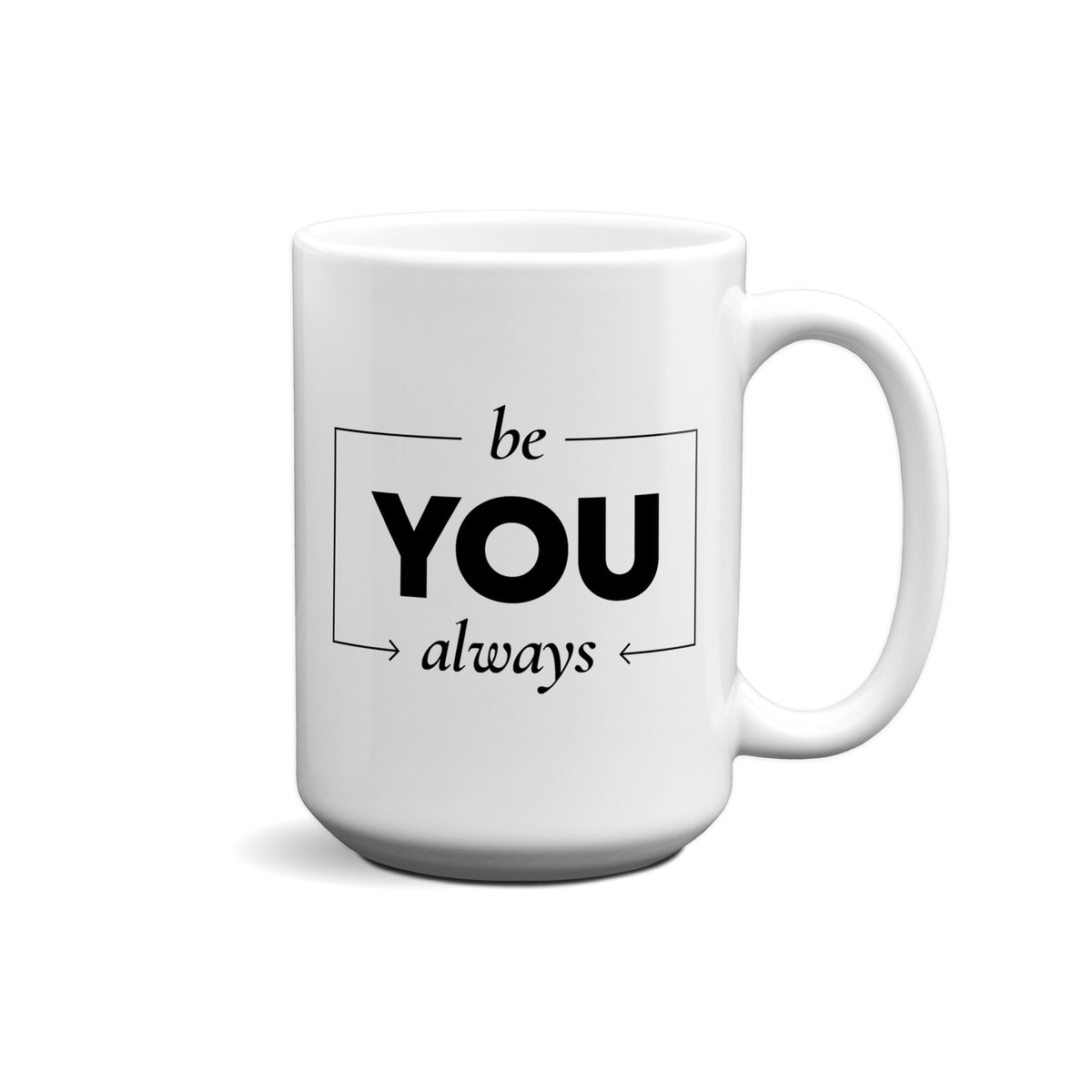 Be You Always Quote Mug
