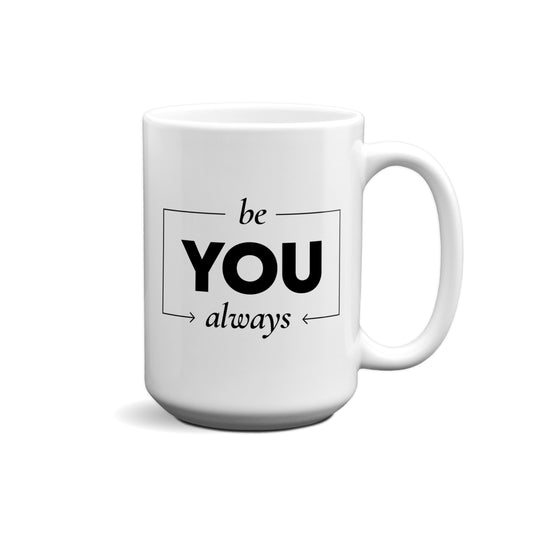 Be You Always Quote Mug